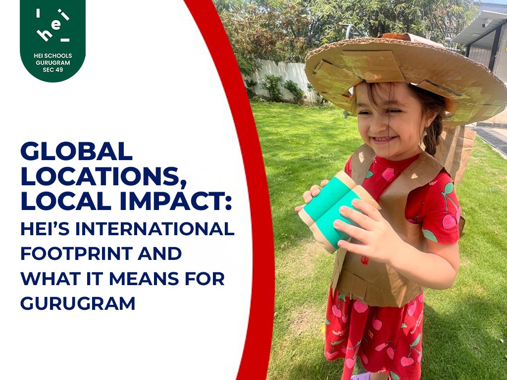 Global Locations, Local Impact HEI’s International Footprint and What It Means for Gurugram