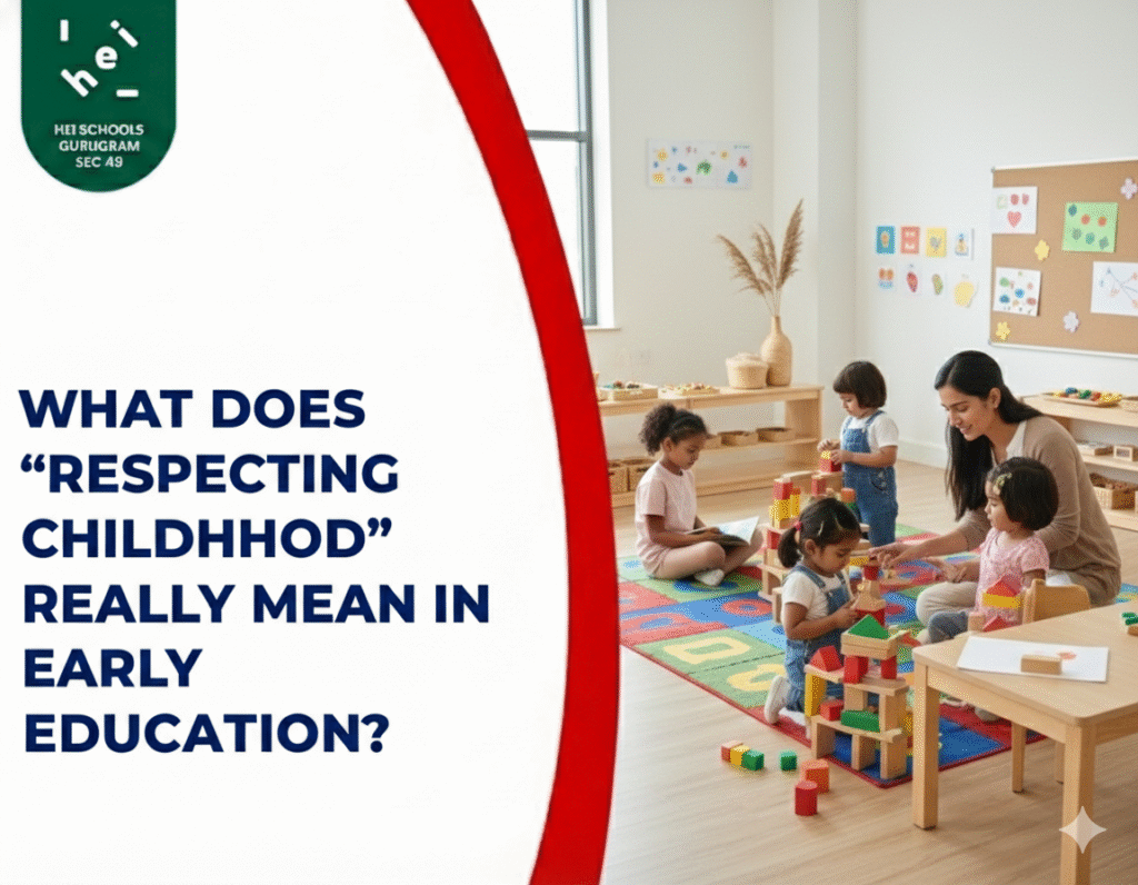 1. What Does “Respecting Childhood” Really Mean in Early Education?